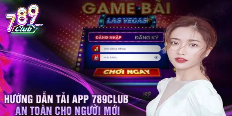 Tải app 789Club – Tận hưởng cá cược hàng đầu mọi lúc, mọi nơi 2 Các bước tải xuống ứng dụng 789Club
