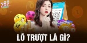 Lô trượt 789Club là gì? Cách chơi & chiến thuật hiệu quả 9 Lô trượt 789Club